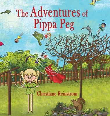 The Adventures of Pippa Peg by Reinstrom, Christiane