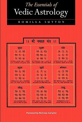 The Essentials of Vedic Astrology by Sutton, Komilla