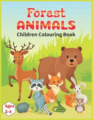 Forest Animals Children Colouring Books Ages 2-4: Kids Colouring Book - Adorable Children's Book with 30 Beautiful Pictures to Learn and Color - For K by Manik, Kala