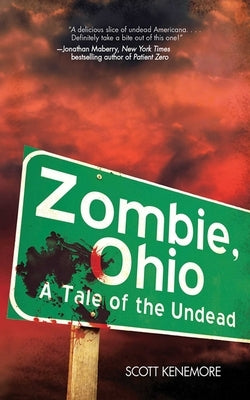 Zombie, Ohio: A Tale of the Undead by Kenemore, Scott