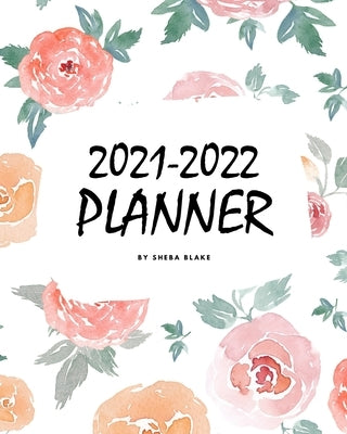 2021-2022 (2 Year) Planner (8x10 Softcover Planner / Journal) by Blake, Sheba