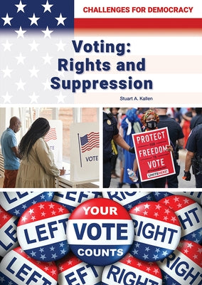 Voting: Rights and Suppression by Kallen, Stuart A.