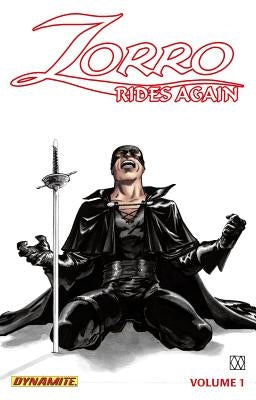 Zorro Rides Again Volume 1: Masked Avenger by Wagner, Matt