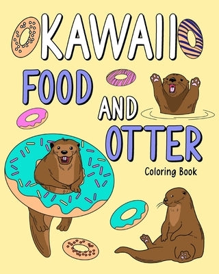 Kawaii Food and Otter Coloring Book by Paperland