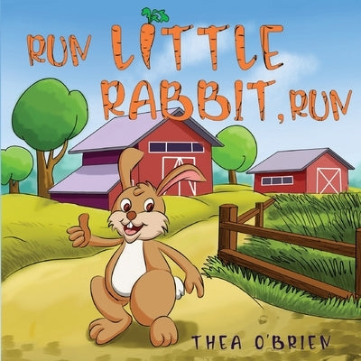 Run Little Rabbit, Run by O'Brien, Thea