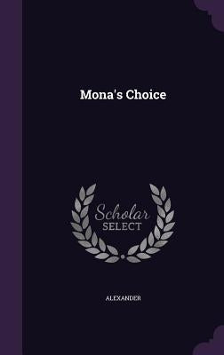 Mona's Choice by Alexander