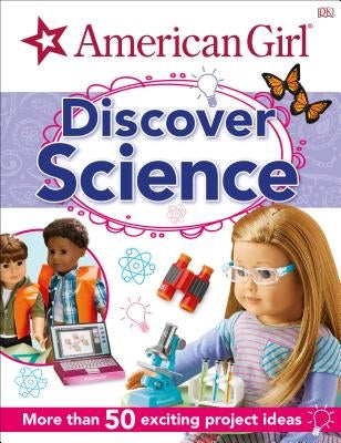 American Girl: Discover Science by DK