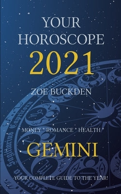 Your Horoscope 2021: Gemini by Buckden, Zoe