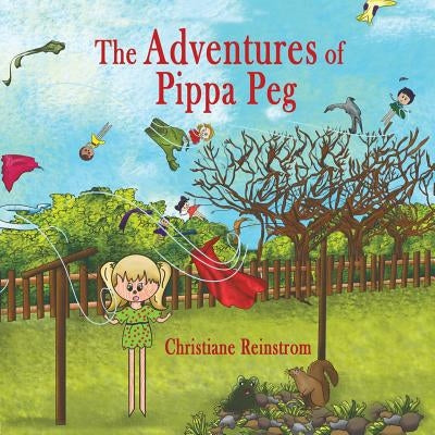 The Adventures of Pippa Peg by Reinstrom, Christiane