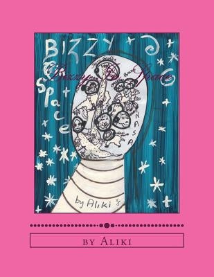 Bizzy In Space: The Adventures of Bizzy The Bee in Space...... by Aliki