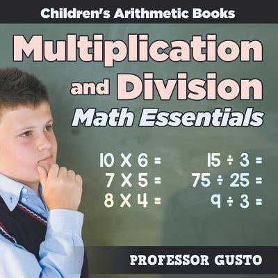 Multiplication and Division Math Essentials - Children's Arithmetic Books by Gusto