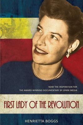 First Lady of the Revolution by Boggs, Henrietta