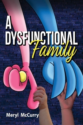 A Dysfunctional Family by Meryl McCurry