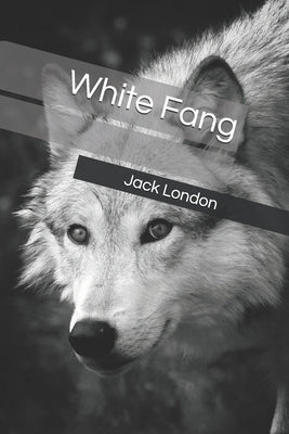 White Fang by London, Jack