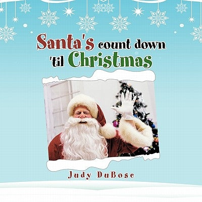 Santa's count down 'til Christmas by Dubose, Judy