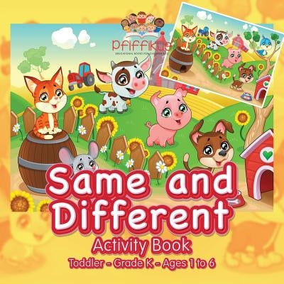 Same and Different Activity Book Toddler-Grade K - Ages 1 to 6 by Pfiffikus