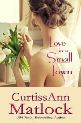 Love in a Small Town by Matlock, Curtiss Ann