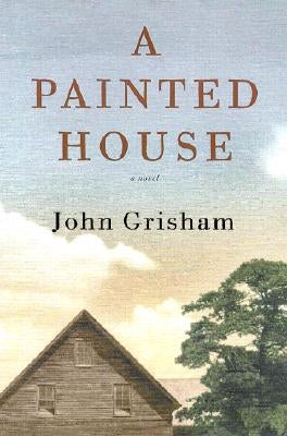 A Painted House by Grisham, John