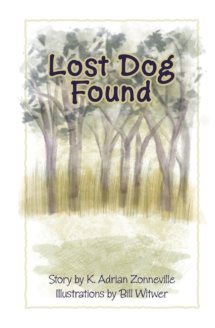 Lost Dog Found by Zonneville, Kim a.