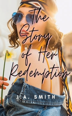 The Story of Her Redemption by Smith, J. a.