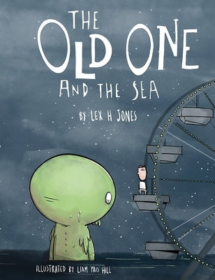 The Old One and The Sea (Hardback) by Jones, Lex H.