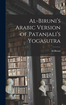 Al-Biruni's Arabic Version of Patanjali's Yogasutra by Al-Biruni