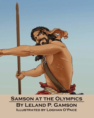 Samson at the Olympics by O'Pace, Loghan