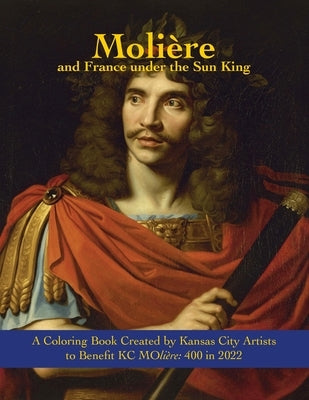 Molière and France under the Sun King: A Coloring Book by Kansas City Artists