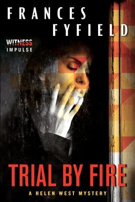 Trial by Fire by Fyfield, Frances