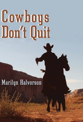 Cowboys Don't Quit by Halvorson, Marilyn