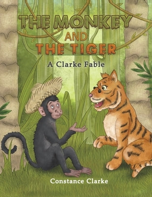 The Monkey and the Tiger by Clarke, Constance