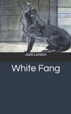 White Fang by London, Jack