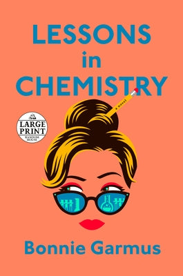 Lessons in Chemistry by Garmus, Bonnie