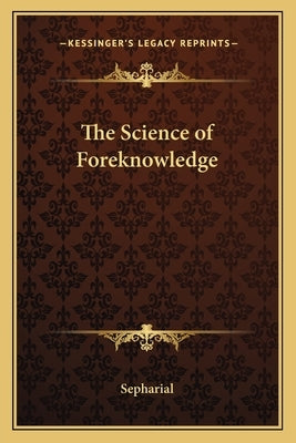 The Science of Foreknowledge by Sepharial