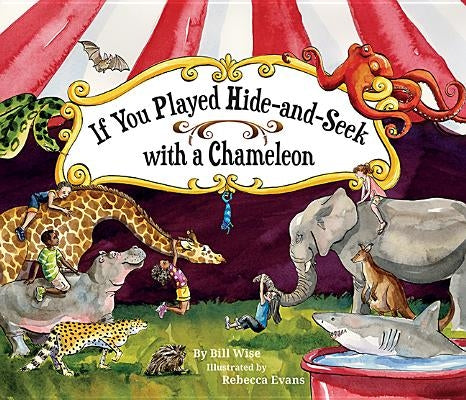 If You Played Hide-And-Seek with a Chameleon by Wise, Bill