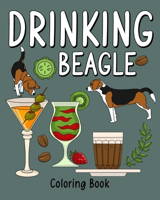 Drinking Beagle Coloring Book by Paperland