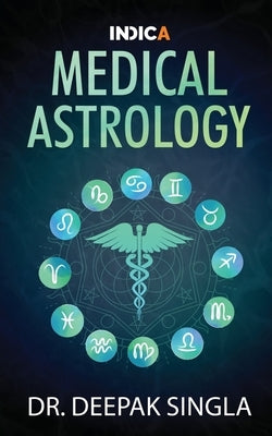 Medical Astrology by Dr Deepak Singla