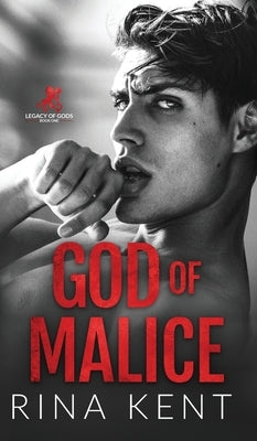 God of Malice: A Dark College Romance by Kent, Rina