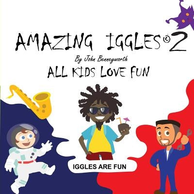 Amazing Iggles 2 - Five Books In One by Benneyworth, John