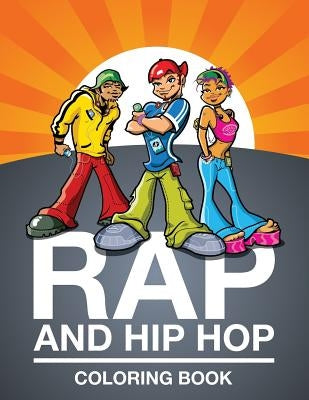 Rap and Hip Hop Coloring Book by Speedy Publishing LLC