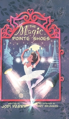 The Magic Pointe Shoes by Parry, Jodi