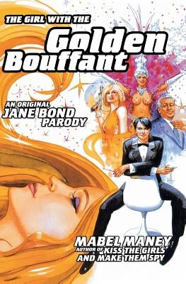 The Girl with the Golden Bouffant: An Original Jane Bond Parody by Maney, Mabel