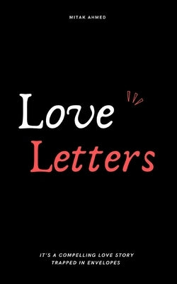 Love Letters by Ahmed, Mitak