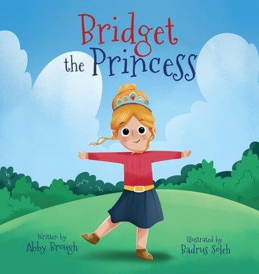 Bridget the Princess by Brough, Abby