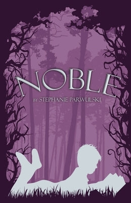 Noble by Parwulski, Stephanie