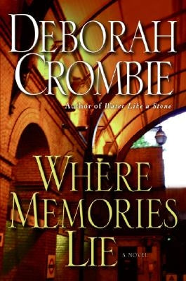 Where Memories Lie by Crombie, Deborah