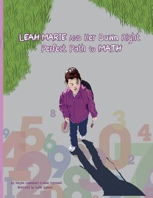 Leah Marie and Her Down Right Perfect Path to Math by Leinenbach, Marylin