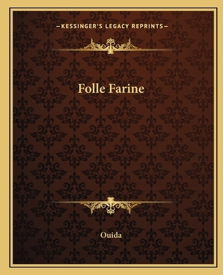 Folle Farine by Ouida