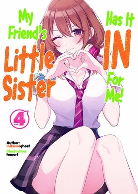 My Friend's Little Sister Has It in for Me! Volume 4 by Mikawaghost