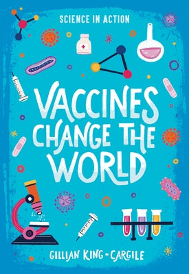 Vaccines Change the World by King-Cargile, Gillian